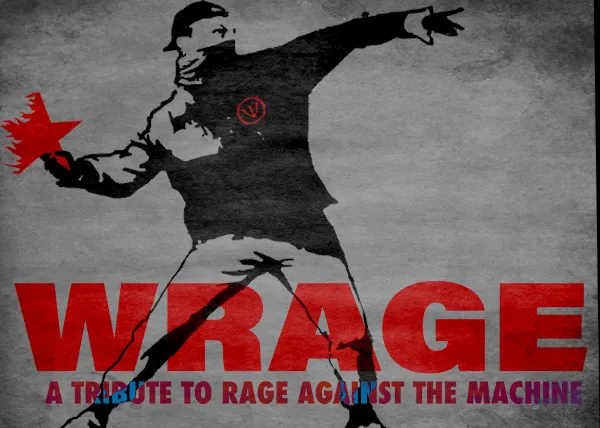 Wrage a Tribute to Rage Against the Machine